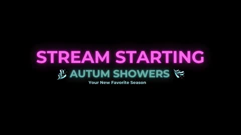 Autum Showers online show from 09/28/25, 10:04