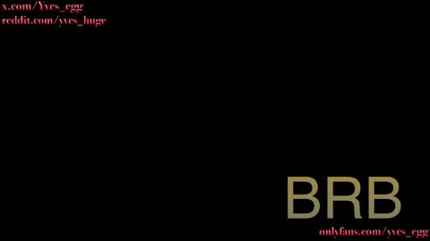 Yves Eggormous Cock online show from 01/14/25, 02:40